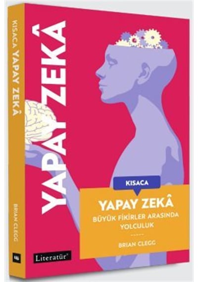 Kısaca Yapay Zeka & Büyük Fikirler Arasında Yolculuk / Brian C...
