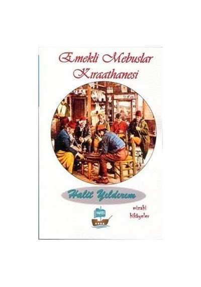 Emekli Mebuslar Kıraathanesi / Halit Yıldırım