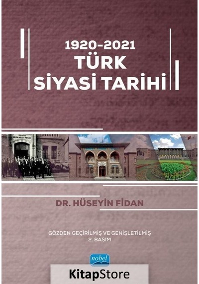 1920 - 2021 Türk Siyasi Tarihi - Hüseyin Fidan - Nobel Akademik Yayıncılık