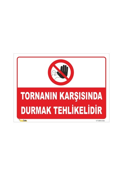 Tornanın Karşısında Durmak Tehlikelidir Levhası Levha 35x50 Cm Sticker