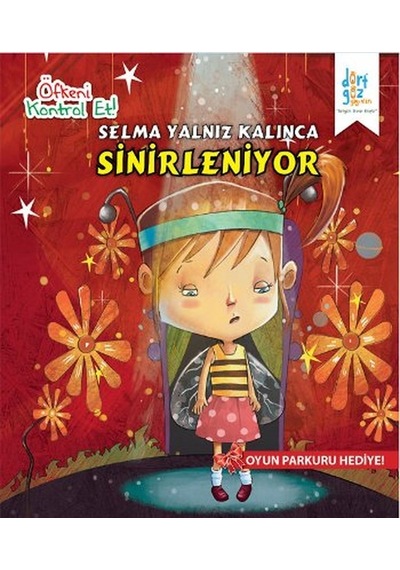 Öfkeni Kontrol Et - Selma Yalnız Kalınca Sinirleniyor - Harpreet Kaur - Dört Göz Yayınları