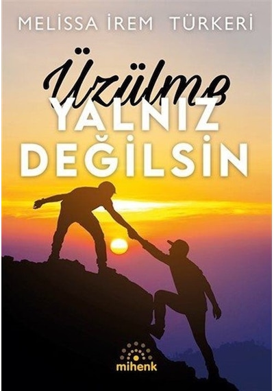 Üzülme Yalnız Değilsin / Melissa İrem Türkeri