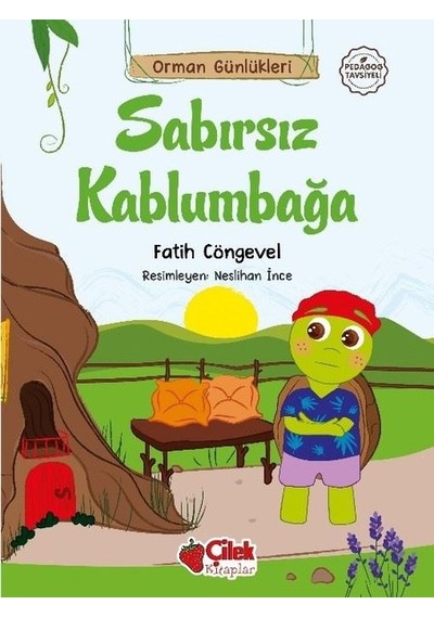 Sabırsız Kaplumbağa - Orman Günlükleri 4 - Fatih Cöngevel - Çilek Kitaplar