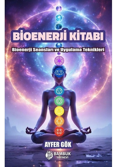 Bioenerji Kitabı & Bioenerji Seansları Ve Uygulama Teknikleri ...