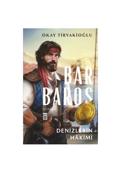 Denizlerin Hakimi: Barbaros'un Tarihsel Maceraları