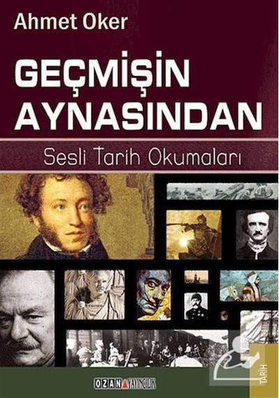 Geçmişin Aynasından - Ahmet Oker - Ozan Yayıncılık