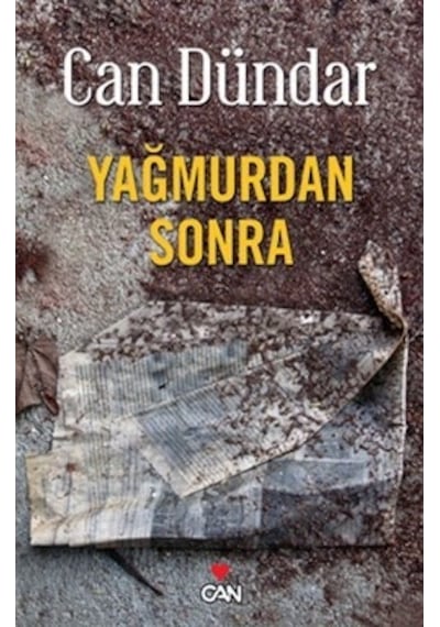 Yağmurdan Sonra - Can Dündar - Can Yayınları