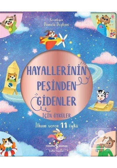 Hayallerinin Peşinden Gidenler için Öyküler - İlham Veren 11 Öykü - Claire Mowat - İş Bankası Kültür Yayınları