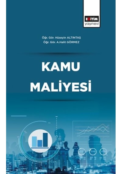 Kamu Maliyesi - Hüseyin Altıntaş -  A. Halit Görmez - Eğitim Yayınevi