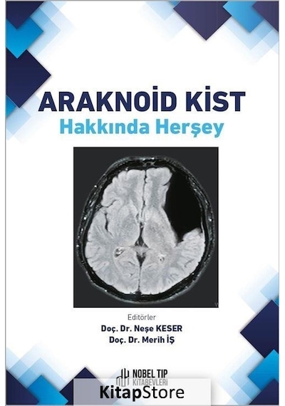 Araknoid Kist Hakkında Herşey - Merih İş - Nobel Tıp Kitabevleri