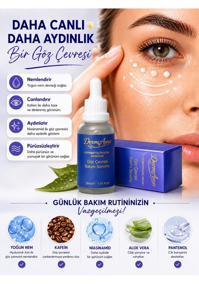Dermaura Göz Çevresi Serumu 30 Ml Nemlendirici Kafein Ve Hyaluronik Asit Içeren Göz Altı Bakım Serumu