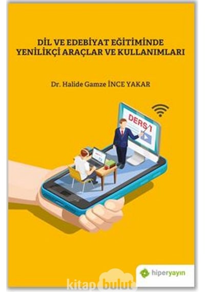 Dil ve Edebiyat Eğitiminde Yenilikçi Araçlar ve Kullanımları - Halide Gamze İnce Yakar - Hiperlink