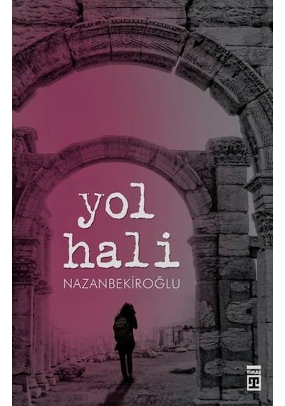 Timaş Yayınları Yol Hali Nazan Bekiroğlu