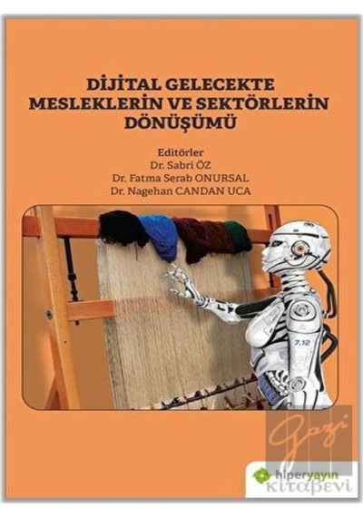 Dijital Gelecekte Mesleklerin ve Sektörlerin Dönüşümü