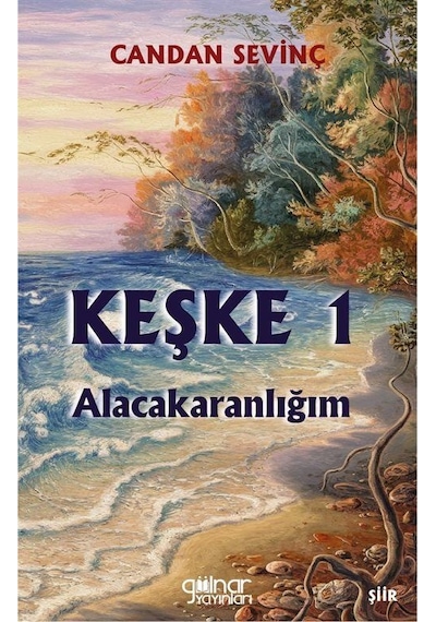 Keşke 1 / Alacakaranlığım / Candan Sevinç