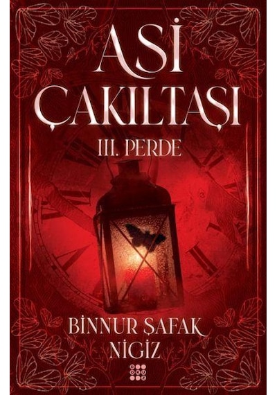 Asi Çakıltaşı 3.Perde - Binnur Şafak Nigiz - Dokuz Yayınları