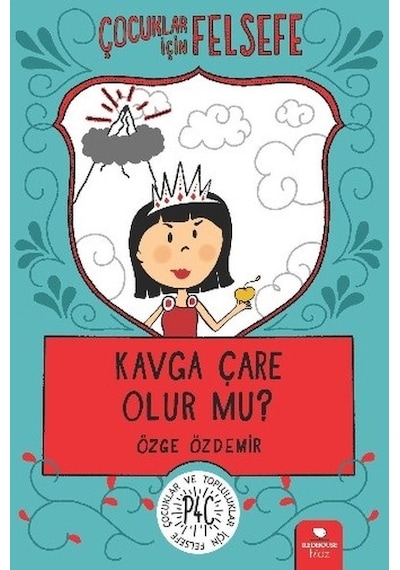Kavga Çare Olur mu?-Çocuklar İçin Felsefe - Özge Özdemir - Redhouse Kidz Yayınları