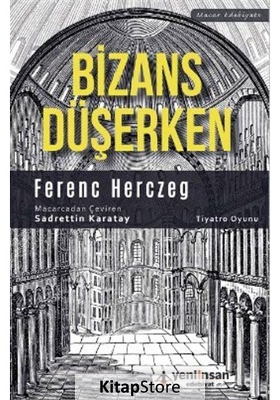 Bizans Düşerken - Ferenc Herczeg - Yeni İnsan Yayınevi