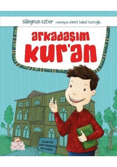 Arkadaşım Kur'an - Süleyman Ezber - Nesil Çocuk Yayınları