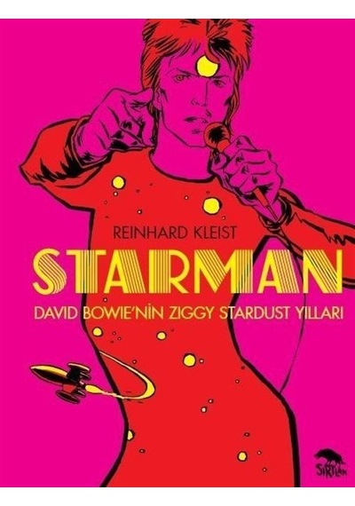 Starman: David Bowie'nin Ziggy Stardust Yılları - Reinhard Kleist - Sırtlan Kitap