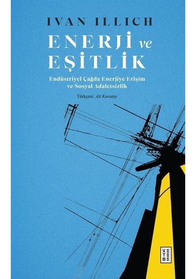 Enerji Ve Eşitlik / İvan İllich