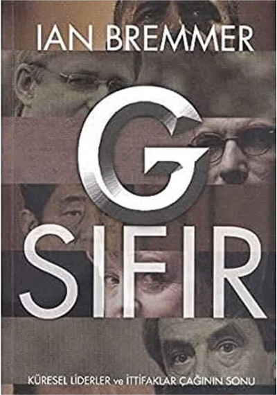 G Sıfır - Küresel Liderler Ve İttifaklar Çağının Sonu İlk Baskı 2014