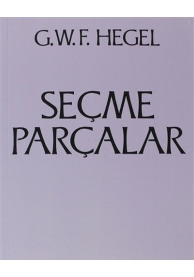Seçme Parçalar - Georg Wilhelm Friedrich Hegel - Onur Yayınları