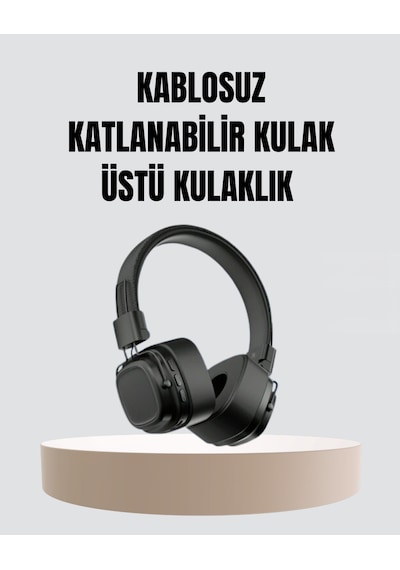 Bluetooth Kablosuz Kulak Üstü Kulaklık Katlanabilir Konforlu Ve Şık Tasarımlı -