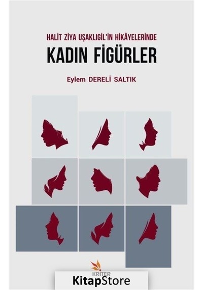 Halit Ziya Uşaklıgil'in Hikayelerinde Kadın Figürler - Eylem Dereli Saltık - Kriter