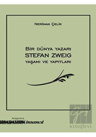 Bir Dünya Yazarı - Stefan Zweig Yaşamı ve Yapıtları - Neriman Çelik - İnsancıl Yayınları
