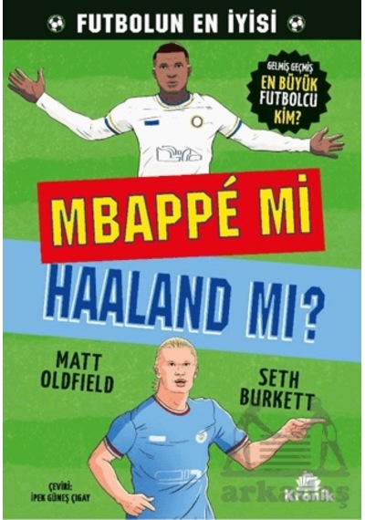 Mbappe Mi Haaland Mı Kronik Çocuk