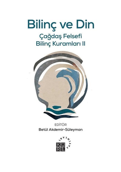 Bilinç Ve Din / Çağdaş Felsefi Bilinç Kuramları Iı / Mehmet Sa...