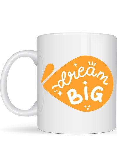 Dream Big Yazılı Porselen Kupa Model 135 Motivasyon Temalı, Sıcak Tasarım, Kahve & Çay Kupası, Hediye Fikri Diğer