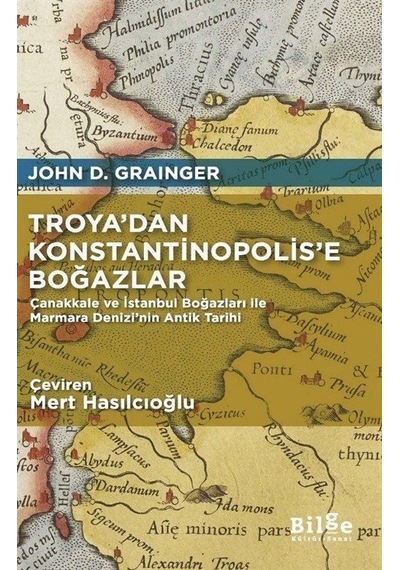 Troya'dan Konstantinopolis'e Boğazlar / John D. Grainger