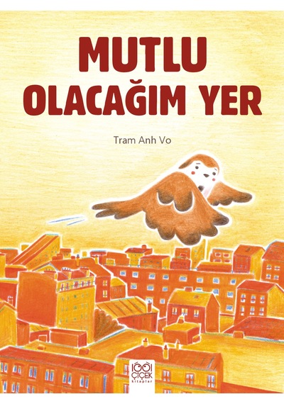 Mutlu Olacağım Yer 1001 Çiçek Kitaplar