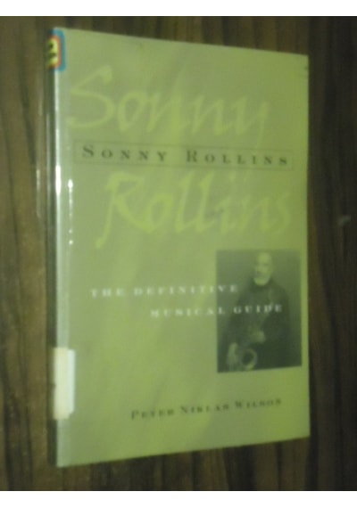 Sonny Rollins The Definitive Musical Guide
