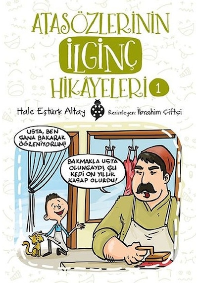 Atasözlerinin İlginç Hikayeleri-1 - Hale Eştürk Altay - Uğurböceği