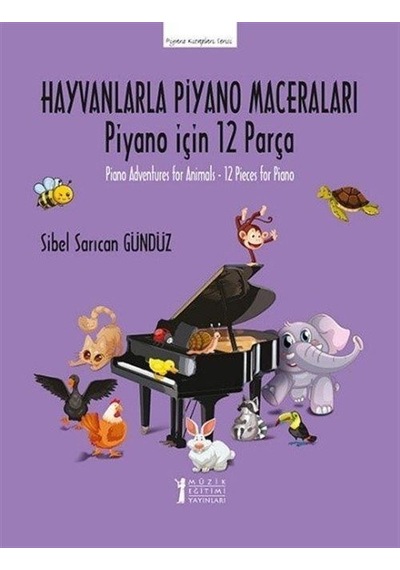 Hayvanlarla Piyano Maceraları / Sibel Sarıcan Gündüz