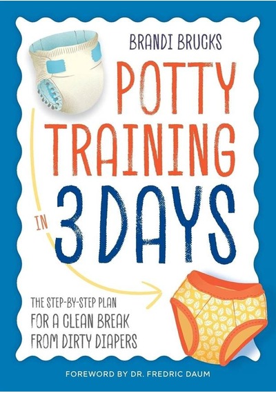 Potty Training İn 3 Days The Step-by-step Plan For A Clean Break From Dirty Diapers Ciltli Callisto Kids
