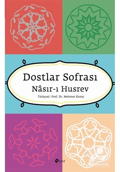 Dostlar Sofrası - Nasır-ı Husrev - Şule Yayınları