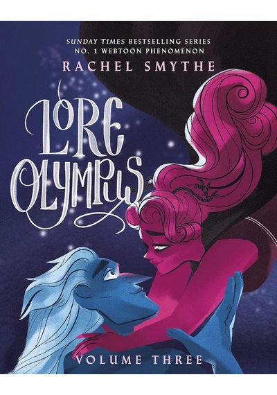 Lore Olympus: Volume Three: The Multi-award Winning Sunday Times Bestselling Webtoon Series