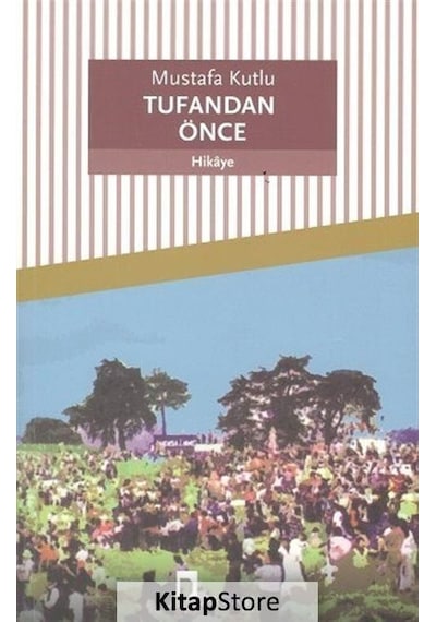 Tufandan Önce - Mustafa Kutlu