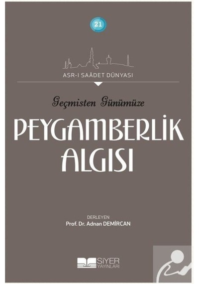 Geçmişten Günümüze Peygamberlik Algısı- Siyer Yayınları