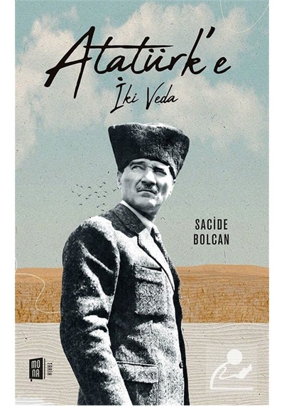 Atatürk'e İki Veda / Sacide Bolcan