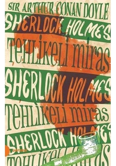 Tehlikeli Miras ( Sherlock Holmes ) - Sir Arthur Conan Doy -Port