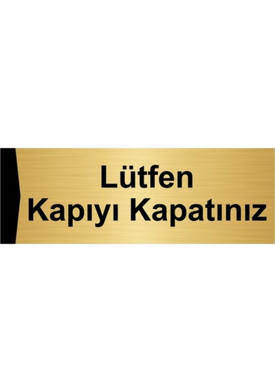 Lütfen Kapıyı Kapatınız 10x20cm Altın Renk Metal Yönlendirme Levhası