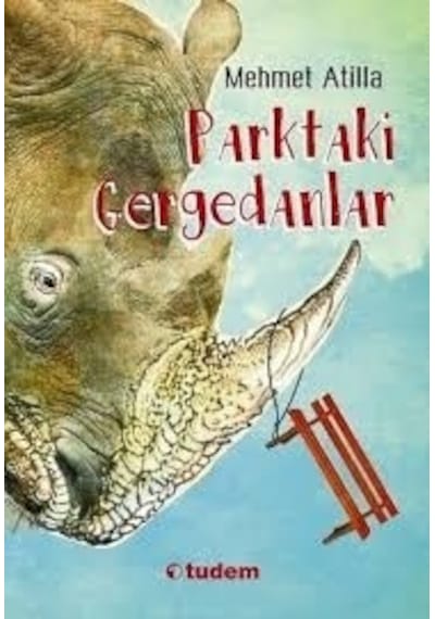 Tudem - Parktaki Gergedanlar - Mehmet Atilla