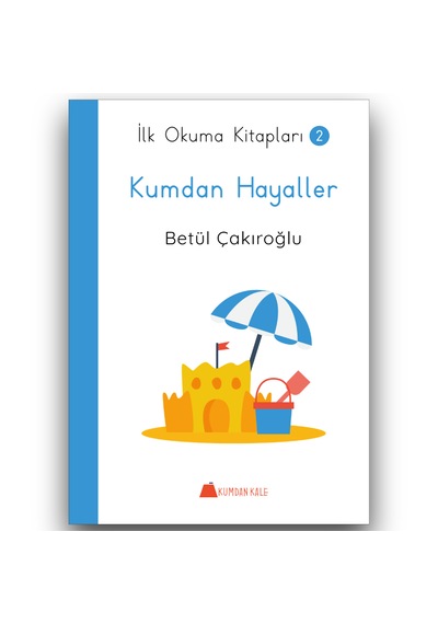 Kumdan Hayaller - İlk Okuma Kitapları