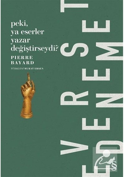 Peki Ya Eserler Yazar Değiştirseydi? - Pierre Bayard - Everest Yayınları