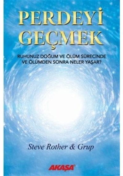 Perdeyi Geçmek - Steve Rother - Akaşa Yayın